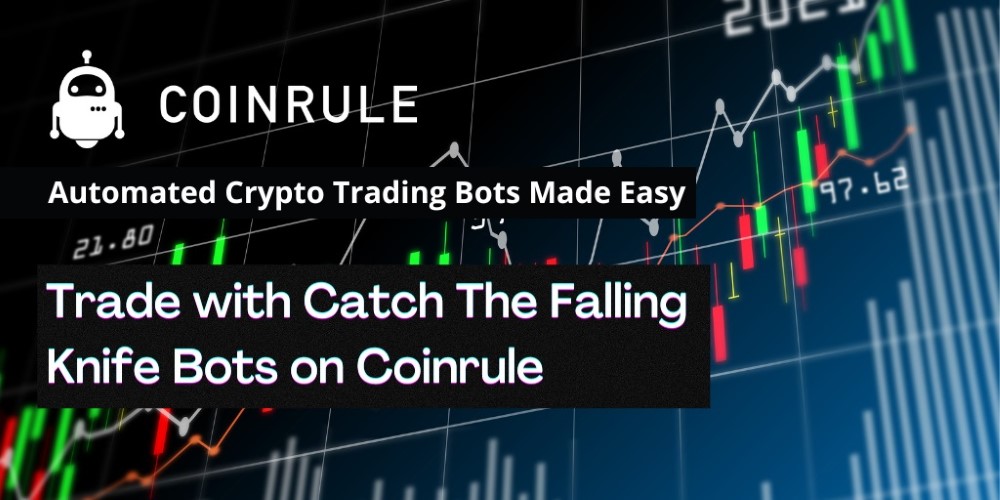 Trade with Catch The Falling Knife Bots on Coinrule